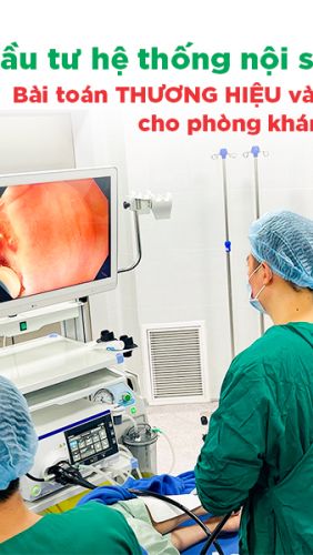 Đầu tư hệ thống nội soi Olympus: Lời giải cho bài toán thương hiệu và doanh thu của phòng khám