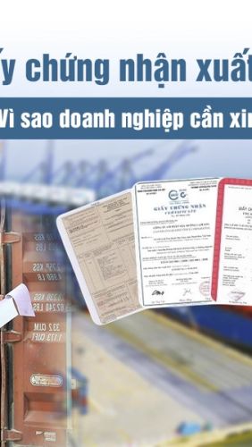 Giấy chứng nhận xuất xứ là gì? Tại sao doanh nghiệp cần xin cấp?