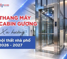 Thang máy cabin gương – Xu hướng nội thất nhà phố 2026–2027