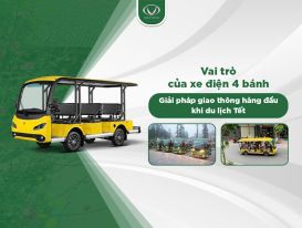 Xe điện 4 bánh: Xu hướng di chuyển xanh cho du khách trong dịp Tết Xe điện 4 bánh: Xu hướng di chuyển xanh cho du khách trong dịp Tết