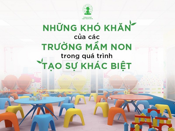 Cùng tháo gỡ khó khăn của các trường mầm non trong quá trình tạo nên sự khác biệt về chất lượng đào tạo
