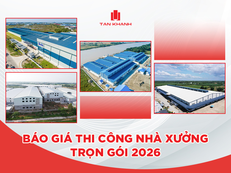 Thi công nhà xưởng 2026: Cập nhật bảng giá mới và giải pháp tối ưu chi phí cho doanh nghiệp